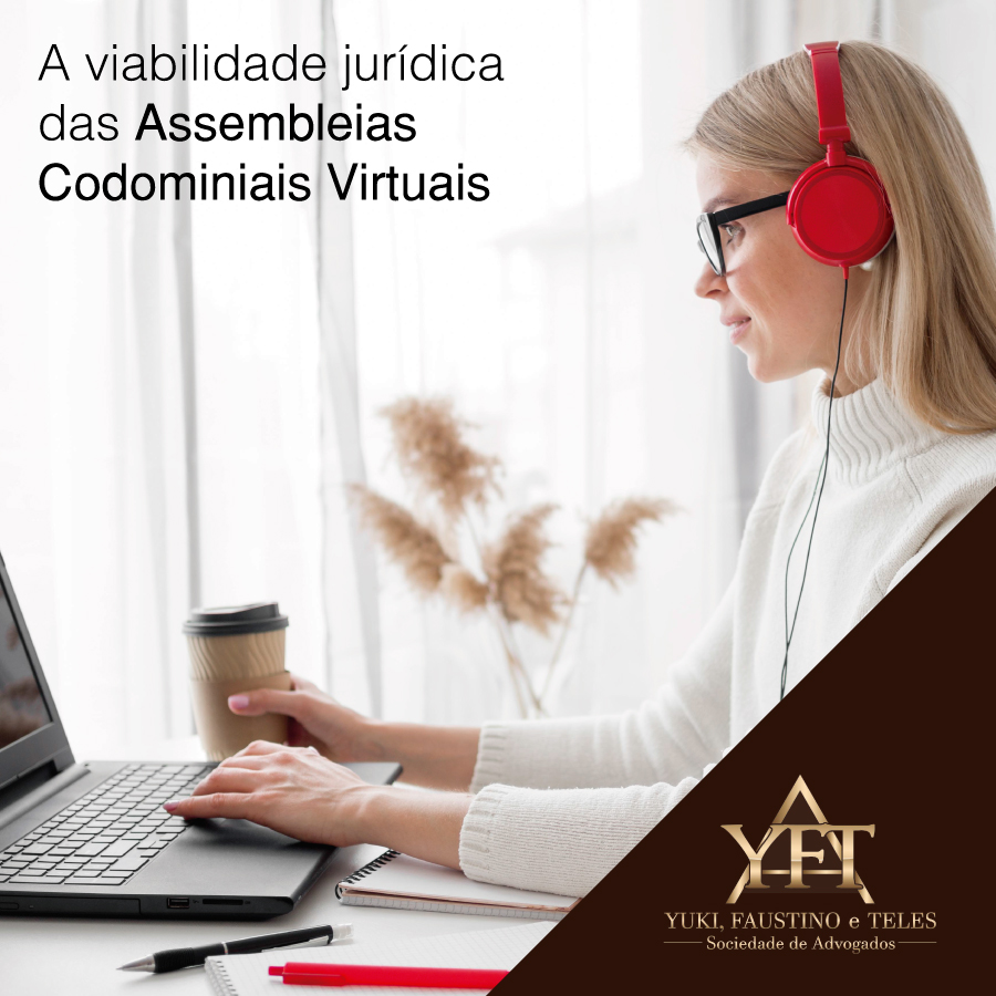 A viabilidade jurídica das Assembleias Codominiais Virtuais - Yuki, Faustino e Teles